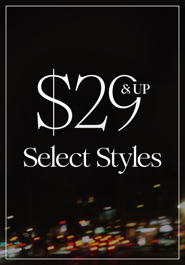 $29 & Up Select Styles